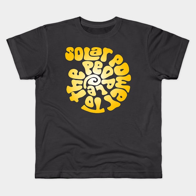 Solar Power to the People Word Art Kids T-Shirt by Left Of Center